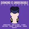 Diamond Is Unbreakable (JoJo's Bizarre Adventure) [feat. Dreaded Yasuke, JY Shawty, Savvy Hyuga, Gr3ys0n, The Anime Man & Cdawgva] - Single album lyrics, reviews, download