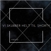 Vi skubber helt til shorty (Radio edit) artwork