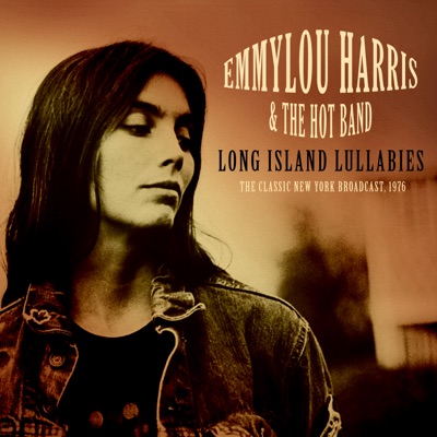 Long Island Lullabies (Live 1976) - Emmylou Harris