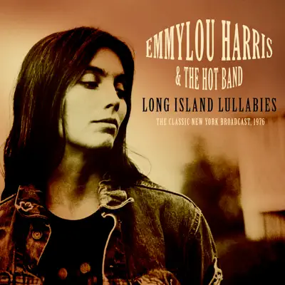 Long Island Lullabies (Live 1976) - Emmylou Harris