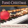 Stream & download Piano Christmas (Greatest Holiday Instrumentals of all Time)