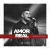 Amor Real (Ao Vivo) [feat. Melk Villar] - Single