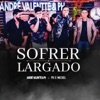 Sofrer Largado (feat. PH e Michel) - Single