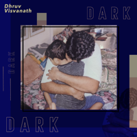 Dhruv Visvanath - Dark - Single artwork