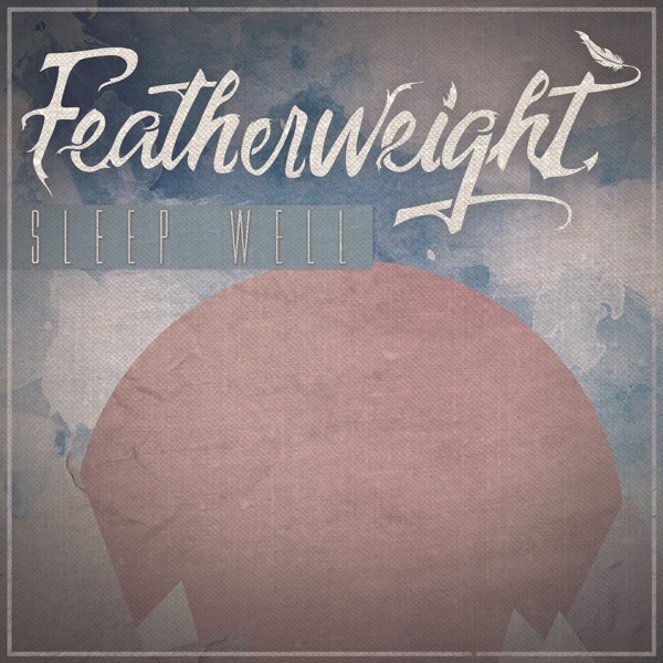 Featherweight - Sleep Well (2019)