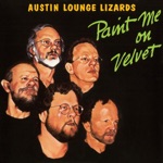 Austin Lounge Lizards - Put The Oak Ridge Boys In The Slammer