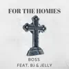 For the Homies (feat. BJ & Jelly) - Single album lyrics, reviews, download