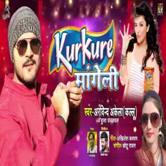 Kurkure Mangeli - Single by Arvind Akela Kallu & Duja Ujjwal album reviews, ratings, credits