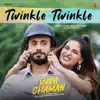 Twinkle Twinkle (From "Ujda Chaman") - Single album lyrics, reviews, download