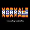 Normale (feat. Ermal Meta) - Single album lyrics, reviews, download