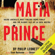 Phillip Leonetti, Scott Burnstein & Christopher Graziano - Mafia Prince: Inside America's Most Violent Crime Family and the Bloody Fall of La Cosa Nostra (Unabridged)