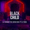 Black Child (feat. Dj Fibers) - Dj TeeMan the Drum King lyrics