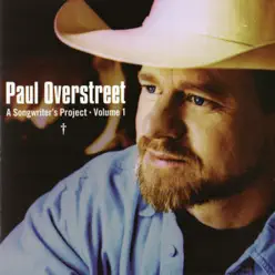 A Songwriters Project, Vol. 1 - Paul Overstreet
