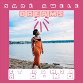 Sade Awele - Dreams (feat. D-No & Bamzy)