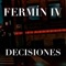 Decisiones (feat. Melissa Hermosillo) - Fermín IV lyrics