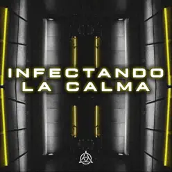 Infectando la Calma - Single - Loyalty Infectando la Calma - Single - Loyalty