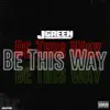 Be This Way - Single album lyrics, reviews, download
