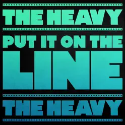 Put It on the Line (Theme from Borderlands) - Single - The Heavy Put It on the Line (Theme from Borderlands) - Single - The Heavy