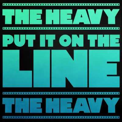 Put It on the Line (Theme from Borderlands) - Single - The Heavy Put It on the Line (Theme from Borderlands) - Single - The Heavy