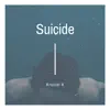 Suicide - Single album lyrics, reviews, download