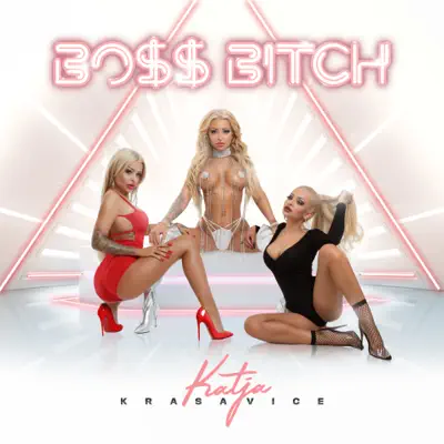 BOSS BITCH - Katja Krasavice BOSS BITCH - Katja Krasavice