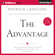 Patrick Lencioni - The Advantage: Why Organizational Health Trumps Everything Else in Business (Unabridged)