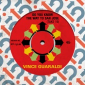 Do You Know the Way to San Jose (Take 15) by Vince Guaraldi