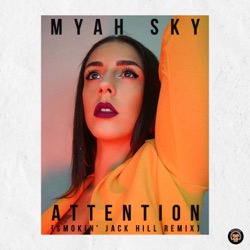 Myah Sky - Attention (Smokin' Jack Hill Remix)