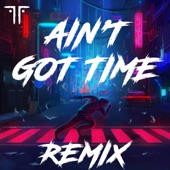 Ain't Got Time (Remixes) - EP artwork