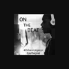 On the Beat (feat. Ejaythegoat & Legacy) - Single album lyrics, reviews, download