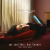 My Love Will Not Change (feat. Steve Earle) - Single album lyrics, reviews, download