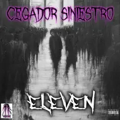 Cegador Siniestro - Single by Eleven' album reviews, ratings, credits