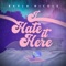 I Hate It Here - Kayla Nicole lyrics