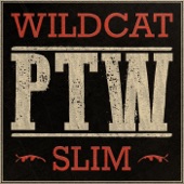 Wildcat Slim - P.T.W.