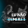 Priscila Rodovalho Cunha - Eu Não Temerei