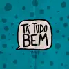 Tá Tudo Bem - Single album lyrics, reviews, download