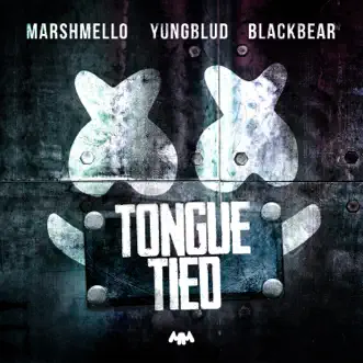 Tongue Tied - Single by Marshmello, YUNGBLUD & blackbear album reviews, ratings, credits