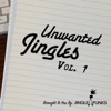 Unwanted Jingles, Vol. 1 - EP