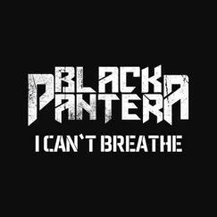 I Can't Breathe - Single by Black Pantera album reviews, ratings, credits