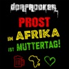 Prost, in Afrika ist Muttertag - Single