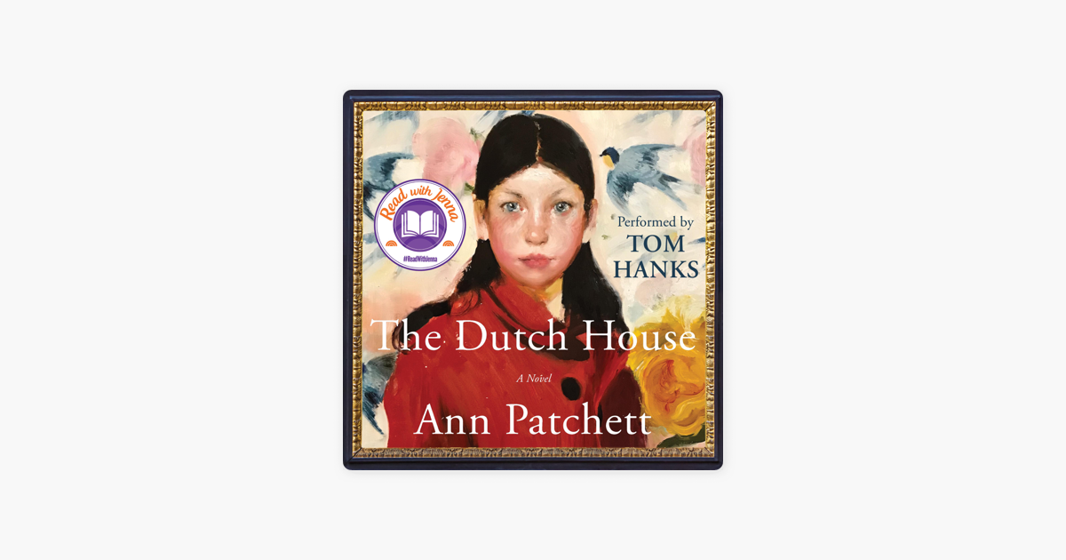 The Dutch House - Ann Patchett The Dutch House - Ann Patchett