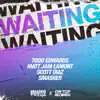 Stream & download Waiting (Extended) [feat. Todd Edwards]