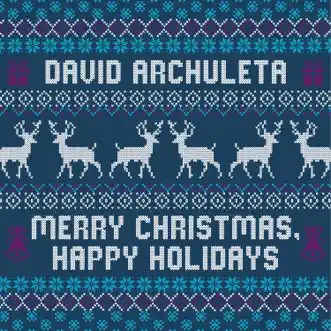 Merry Christmas, Happy Holidays - Single by David Archuleta album reviews, ratings, credits