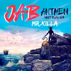 Jab Anthem - Must Play Jab - Single by Mr Killa album reviews, ratings, credits