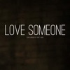 Olivia Eldredge - Love Someone (feat. Brett Asher)