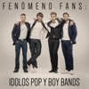 Fenómeno Fans: Idolos Pop y Boy Bands