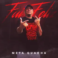 Fui Feliz - Single - Meta Guacha Fui Feliz - Single - Meta Guacha