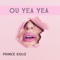 Ou Yea Yea - Prince Solo lyrics