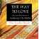 Anthony De Mello - The Way to Love: The Last Meditations of Anthony de Mello: Image Pocket Classics (Unabridged)