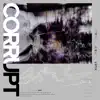 Corrupt - Single album lyrics, reviews, download